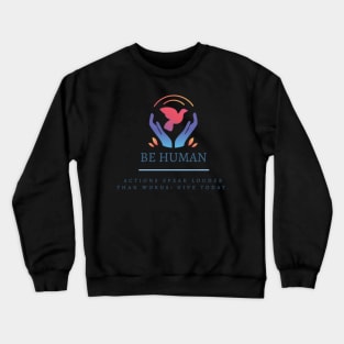 be human collection Crewneck Sweatshirt